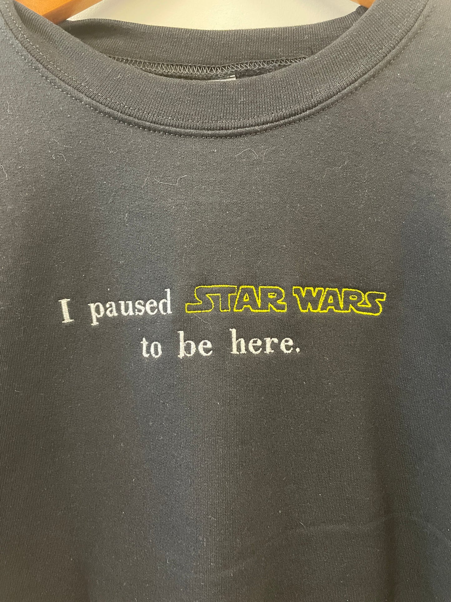 I paused Star Wars to be here Sweatshirt